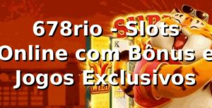 678rio - Slots Online com Bônus e Jogos Exclusivos